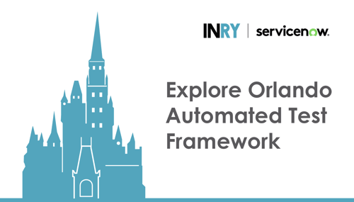 ServiceNow Orlando: Automated Test Framework