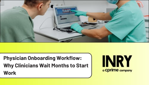 Physician onboarding workflow: why clinicians wait months to start work