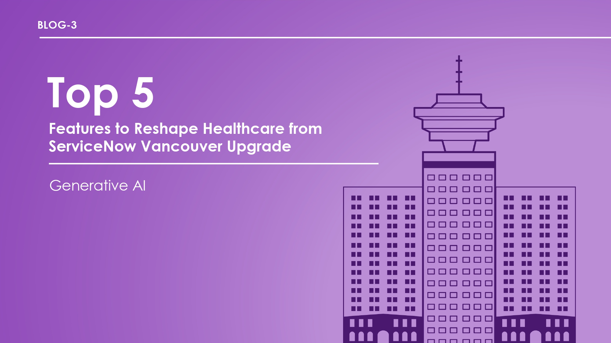 Top 5 Features to Reshape Healthcare from ServiceNow Vancouver Upgrade